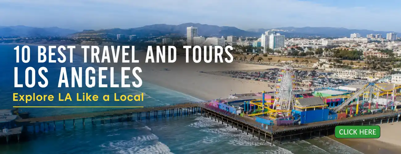 10 Best Travel and Tours Los Angeles hero image with Santa Monica Pier, Pacific Ocean views, beach, and LA coastal skyline